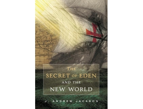 Livro The Secret Of Eden And The New World De Jackson, J Et Al. (inglês)