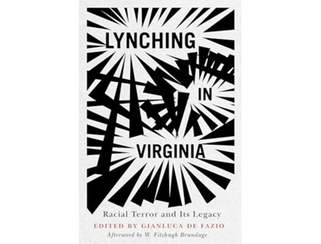 Livro Lynching in Virginia de Gianluca De Fazio e W Fitzhugh Brundage (Inglês)