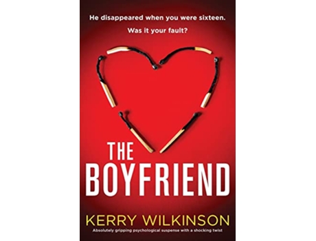 Livro The Boyfriend Absolutely gripping psychological suspense with a shocking twist de Kerry Wilkinson (Inglês)