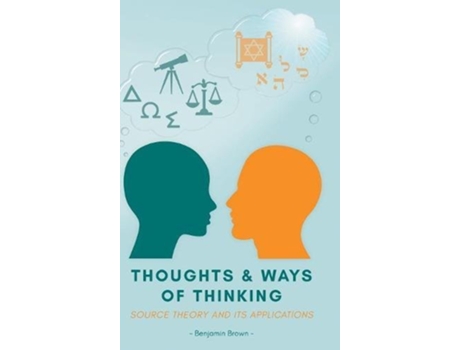 Livro Thoughts and Ways of Thinking Source Theory and Its Applications de Benjamin Brown (Inglês)