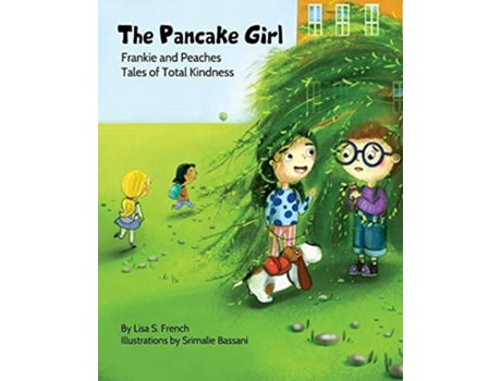 Livro The Pancake Girl A Story About The Harm Caused By Bullying And The Healing Power Of Empathy And Friendship. De Lisa S French (inglês)