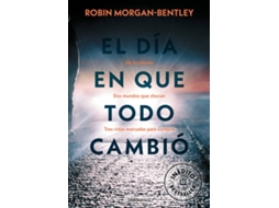 Livro El Día En Que Todo Cambió de Robin Morgan-Bentley (Espanhol)