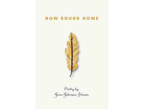 Livro Now Bound Home De Jenn Johnson-hamer (inglês)
