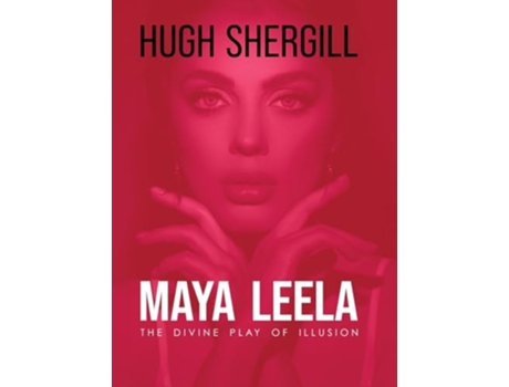 Livro Maya Leela The Divine Play Of illusion de Hugh Shergill (Inglês - Capa Dura)
