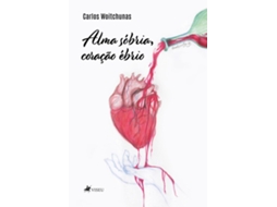 Livro Alma Sóbria, Coração Ébrio de Carlos Woitchunas (Português do Brasil)