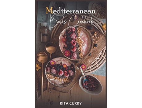 Livro Mediterranean Bowls Cookbook de Rita Curry (Inglês)