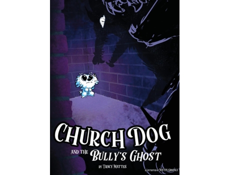Livro Church Dog and the Bullys Ghost de Tracy Mattes (Inglês)