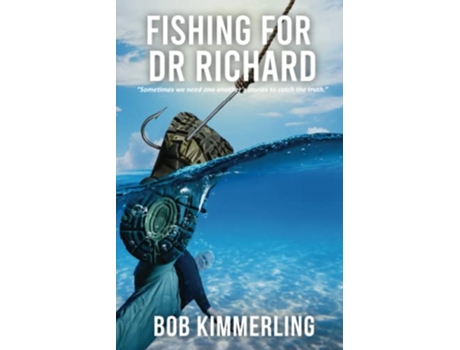 Livro Fishing for Dr Richard “Sometimes we need one another’s stories to catch the truth” de Bob Kimmerling (Inglês)