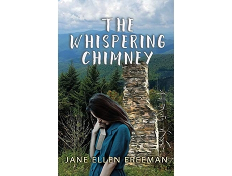Livro The Whispering Chimney de Jane Ellen Freeman (Inglês)