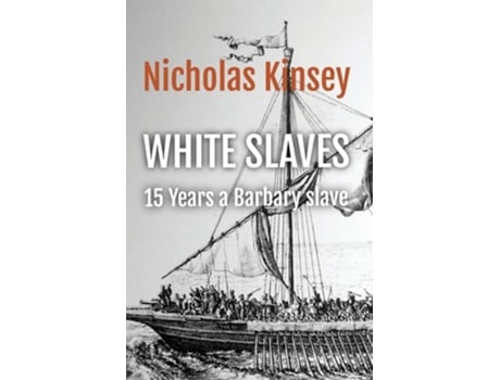Livro White Slaves de Nicholas Kinsey (Inglês)