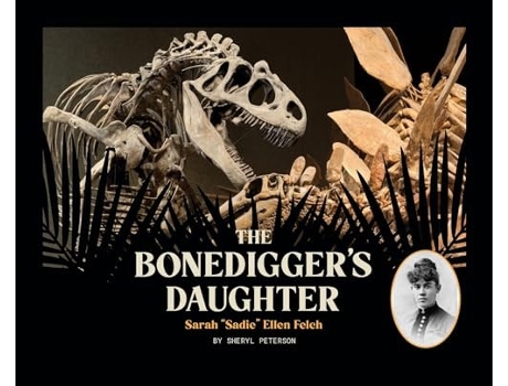 Livro The Bonediggers Daughter Sarah quotSadiequot Ellen Felch de Sheryl Peterson (Inglês - Capa Dura)