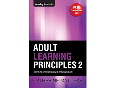 Livro Adult Learning Principles 2 Blending interaction with measurement Learning ShortTake de Catherine Mattiske (Inglês)