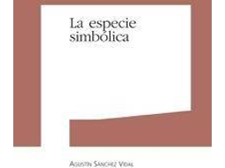 Livro La Especie Simbólica de Agustin Sanchez Vidal (Espanhol)
