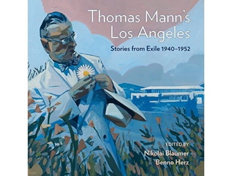 Livro Thomas Manns Los Angeles de Nikolai Blaumer e Benno Herz (Inglês - Capa Dura)