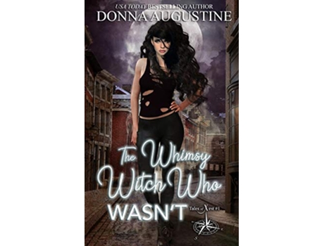 Livro The Whimsy Witch Who Wasnt Tales of Xest de Donna Augustine (Inglês)