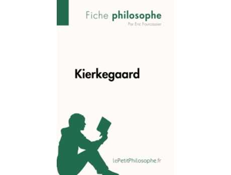 Livro Kierkegaard Fiche philosophe Comprendre La Philosophie Avec LepetitphilosopheFr French Edition de Eric Fourcassier (Francês)