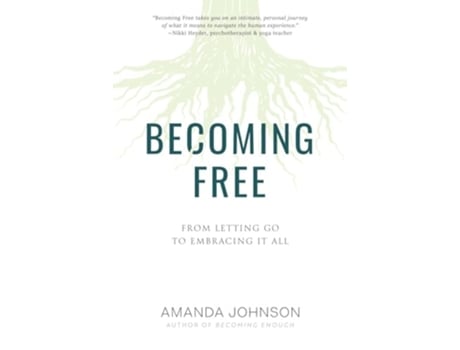 Livro Becoming Free From Letting Go to Embracing It All de Amanda Johnson (Inglês)