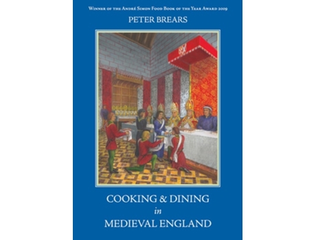 Livro Cooking and Dining in Medieval England de Peter Brears (Inglês)