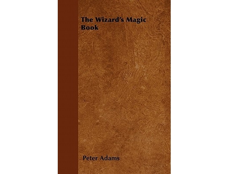 Livro The Wizards Magic Book de Peter Adams (Inglês)