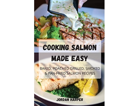 Livro Cooking Salmon Made Easy de Jordan Harper (Inglês)