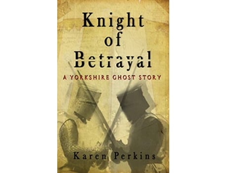 Livro Knight of Betrayal A Medieval Haunting de Karen Perkins (Inglês)