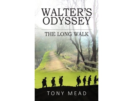 Livro Walters Odyssey The Long Walk de Tony Mead (Inglês)