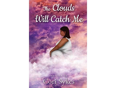 Livro The Clouds Will Catch Me de Cori Sykes (Inglês)