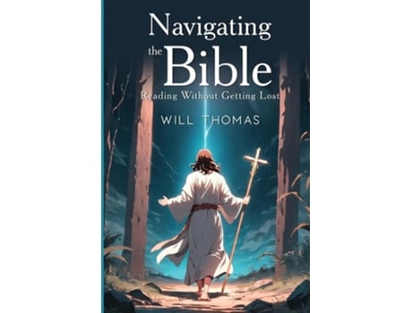 Livro Navigating the Bible Reading Without Getting Lost de Will Thomas (Inglês)