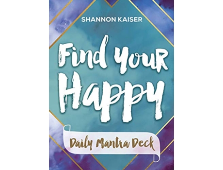 Livro Find Your Happy Daily Mantra Deck de Shannon Kaiser (Inglês)