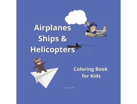 Livro Airplanes, Ships And Helicopters Coloring Book For Kids De Monkeyzbay (inglês)