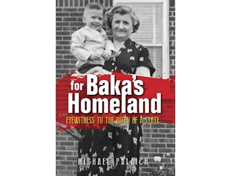 Livro For Bakas Homeland Eyewitness to the Birth of a State de Michael Palaich (Inglês)