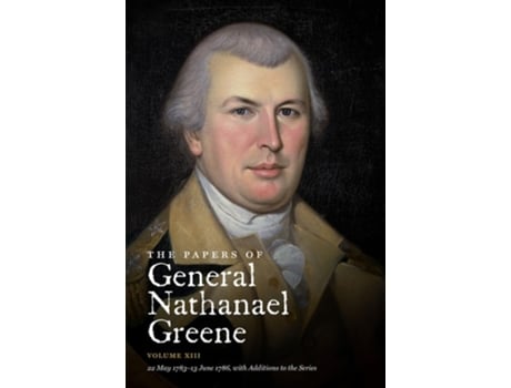 Livro The Papers Of General Nathanael Greene Volume Xiii 22 May 1783 - 13 June 1786 De Roger N Parks, Elizabeth C Stevens Et Al. (inglês)