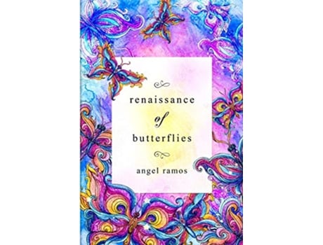 Livro Renaissance of Butterflies de Angel Ramos (Inglês)