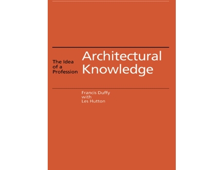 Livro Architectural Knowledge de Francis Duffy e Les Hutton (Inglês)