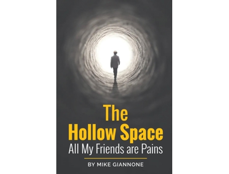 Livro The Hollow Space Where All My Friends are Pains de Mike Giannone (Inglês)