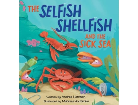 Livro The Selfish Shellfish and the Sick Sea de Harrison, Andrea et al. (Inglês)