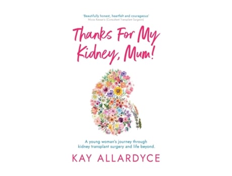 Livro Thanks For My Kidney, Mum! de Kay Allardyce (Inglês)