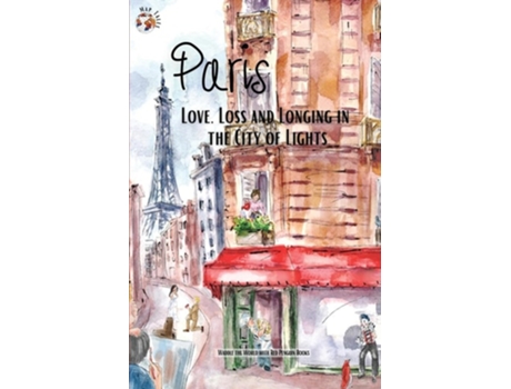 Livro Paris Love, Loss and Longing in the City of Lights de Stephanie Larkin (Inglês)