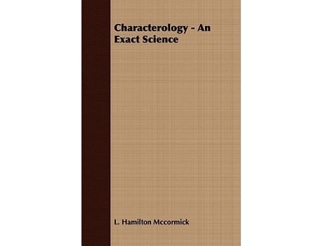 Livro Characterology An Exact Science de L Hamilton Mccormick (Inglês)