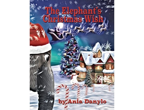 Livro The Elephants Christmas Wish de Ania Danylo (Inglês)