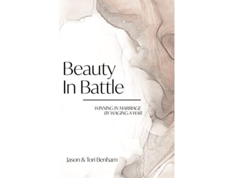 Livro Beauty in Battle Winning in Marriage by Waging a War de Jason Benham Tori Benham (Inglês)