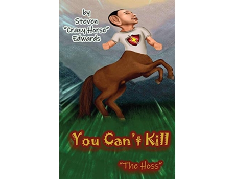 Livro You Cant Kill The Hoss de Steven Crazy Horse Edwards (Inglês)
