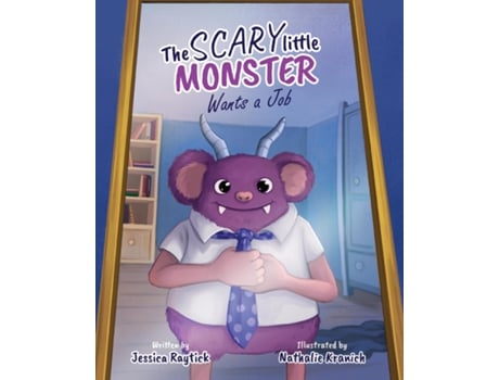 Livro The Scary Little Monster Wants A Job de Jessica Raytick (Inglês)