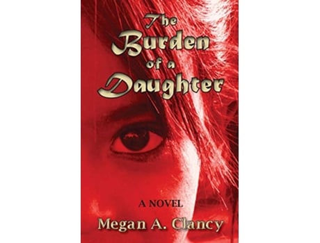 Livro The Burden of a Daughter de Megan A Clancy (Inglês)