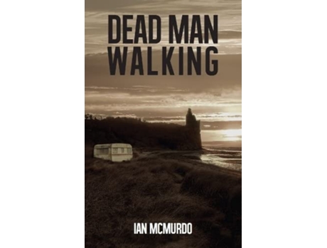 Livro Dead Man Walking de Ian McMurdo (Inglês)