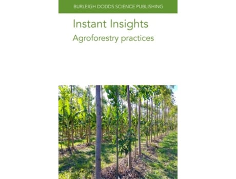Livro Instant Insights Agroforestry Practices de Various Authors, Dr Alfredo J Escribano et al. (Inglês)