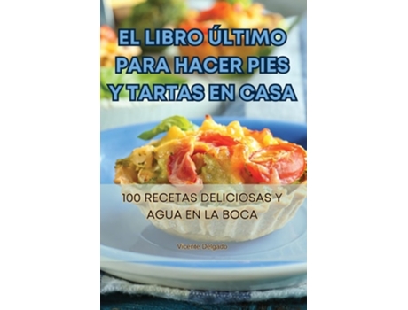 Livro EL LIBRO ÚLTIMO PARA HACER PIES Y TARTAS EN CASA de Vicente Delgado (Inglês)