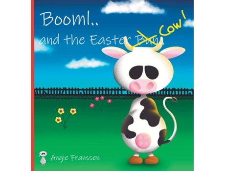 Livro Booml.. And The Easter Cow! De Angie Franssen (inglês - Capa Dura)