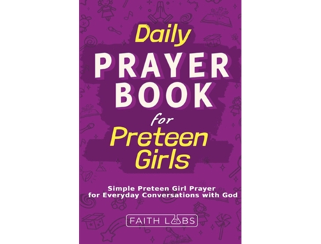 Livro Daily Prayer Book for Preteen Girls Simple Preteen Prayers for Everyday Conversations with God de FaithLabs (Inglês)