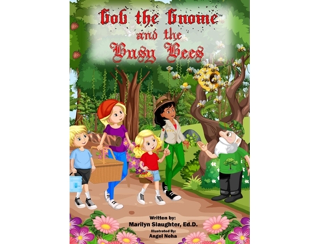 Livro Gob the Gnome Gob and the Busy Bees de Marilyn Slaughter EdD (Inglês)